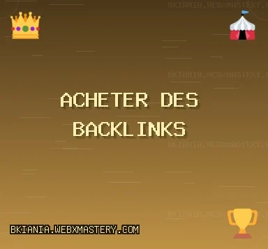 Acheter des backlinks aujourd'hui Backlinks de Qualité